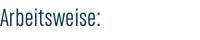 Arbeitsweise: