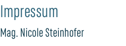 Impressum Mag. Nicole Steinhofer