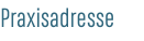Praxisadresse